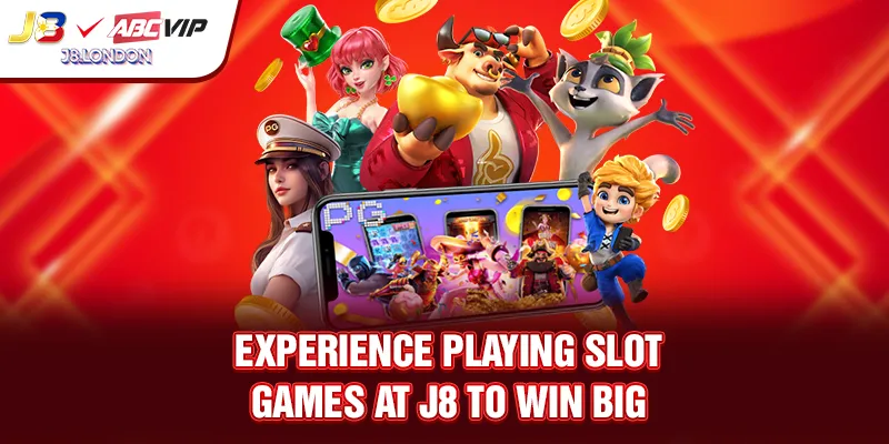 Experience playing slot games at J8 to win big