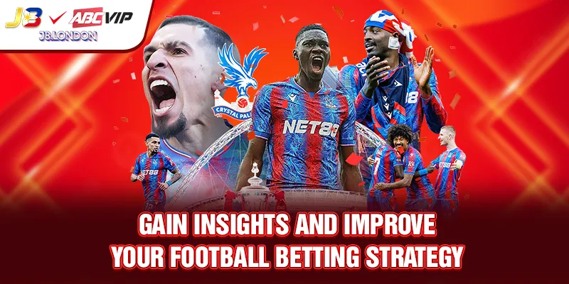 Gain insights and improve your football betting strategy