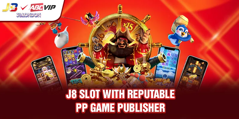 J8 Slot with reputable PP game publisher